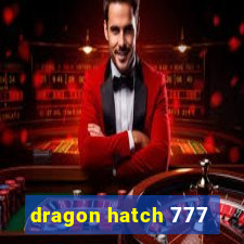 dragon hatch 777